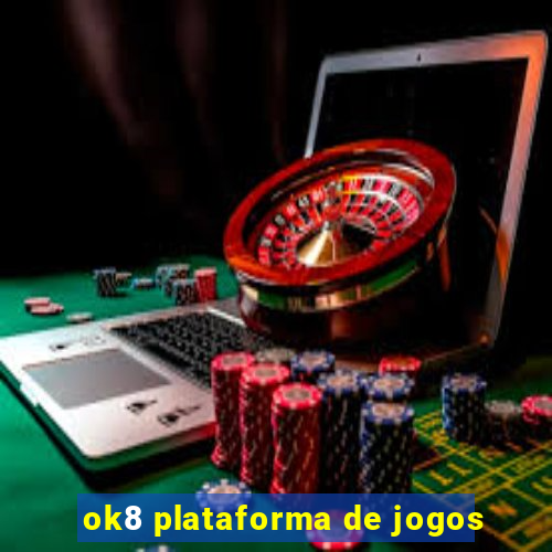 ok8 plataforma de jogos